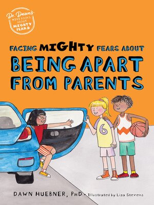 cover image of Facing Mighty Fears About Being Apart From Parents